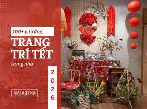 100+ ý tưởng trang trí Tết trong nhà đẹp và ý nghĩa nhất 2026