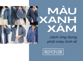 Màu xanh xám và cách ứng dụng phối màu tinh tế