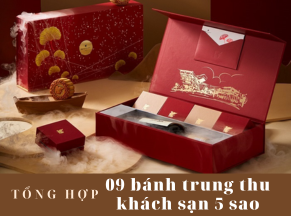 Tổng hợp top 09 thiết kế bánh trung thu khách sạn 5 sao 