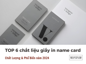 Top 6 chất liệu giấy in name card chất lượng và phổ biến 2024